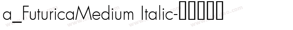 a_FuturicaMedium Italic字体转换